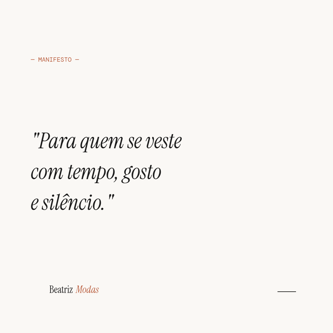 Post manifesto: para quem se veste com tempo, gosto e silêncio